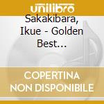 Sakakibara, Ikue - Golden Best Sakakibara Ikue cd