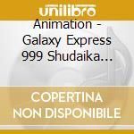 Animation - Galaxy Express 999 Shudaika Sounyuukashuu cd