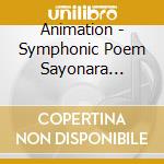 Animation - Symphonic Poem Sayonara Galaxy Ex   -Andromeda Shuuchakueki- (2 Cd) cd musicale di Animation
