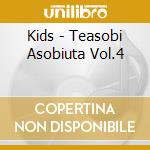 Kids - Teasobi Asobiuta Vol.4 cd