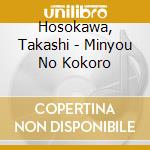 Hosokawa, Takashi - Minyou No Kokoro cd