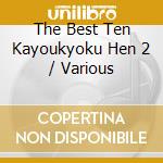 The Best Ten Kayoukyoku Hen 2 / Various cd