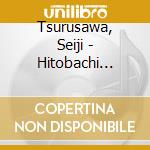 Tsurusawa, Seiji - Hitobachi Isshin cd