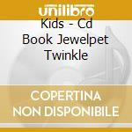 Kids - Cd Book Jewelpet Twinkle cd