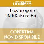 Tsuyunogoro 2Nd/Katsura Ha - cd