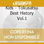 Kids - Tokusatsu Best History Vol.1 cd