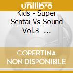 Kids - Super Sentai Vs Sound Vol.8         Ninpuu Sentai Harikenger Vs Gaoran cd