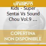 Kids - Super Sentai Vs Sound Chou Vol.9    Bakuryuu Sentai Abaranger Vs Harik cd