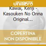 Kawai, Kenji - Kasouken No Onna Original Soundtrack cd musicale di Kawai, Kenji
