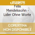 Felix Mendelssohn - Lider Ohne Worte cd musicale di Tabe, Kyoko