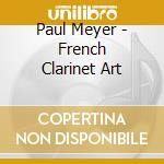 Paul Meyer - French Clarinet Art cd