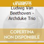 Ludwig Van Beethoven - Archduke Trio cd