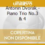 Antonin Dvorak - Piano Trio No.3 & 4 cd musicale di Suk Trio