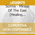 Sorma - Mirage Of The East (Healing Music) cd