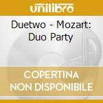 Duetwo - Mozart: Duo Party cd