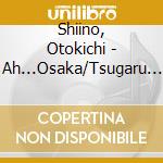 Shiino, Otokichi - Ah...Osaka/Tsugaru Kaikyou cd