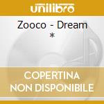 Zooco - Dream * cd musicale