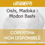 Oishi, Madoka - Modori Bashi cd