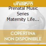 Prenatal Music Series Maternity Life Music Collection Love Classics cd
