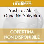 Yashiro, Aki - Onna No Yakyoku cd musicale