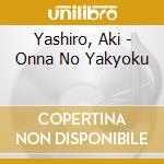 Yashiro, Aki - Onna No Yakyoku cd