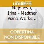 Mejoueva, Irina - Medtner Piano Works Vol.3 cd