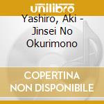 Yashiro, Aki - Jinsei No Okurimono cd
