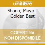 Shono, Mayo - Golden Best cd