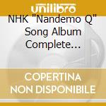 NHK "Nandemo Q" Song Album Complete Works-Hatena no Hane / Various (2 Cd) cd