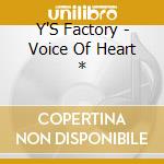 Y'S Factory - Voice Of Heart * cd