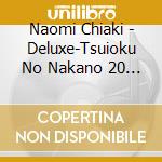 Naomi Chiaki - Deluxe-Tsuioku No Nakano 20 Kyoku- cd musicale di Chiaki, Naomi