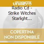 Radio Cd - Strike Witches Starlight Stream 2