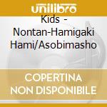 Kids - Nontan-Hamigaki Hami/Asobimasho cd