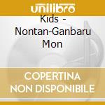 Kids - Nontan-Ganbaru Mon cd