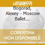 Bogorad, Alexey - Moscow Ballet Gala-Pas De Deux Vol.1 cd