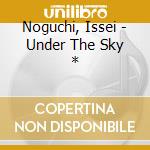 Noguchi, Issei - Under The Sky * cd