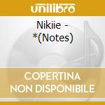 Nikiie - *(Notes) cd
