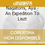 Nagatomi, Aya - An Expedition To Liszt cd