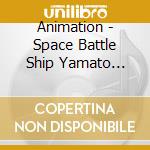 Animation - Space Battle Ship Yamato Aratanalta (2 Cd) cd musicale di Animation