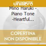 Mino Haruki - Piano Tone -Heartful Melody- cd
