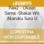 Paix2 - Okage Sama -Shakai Wo Akaruku Suru U cd