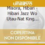 Misora, Hibari - Hibari Jazz Wo Utau-Nat King Cole Wo Shinonde cd