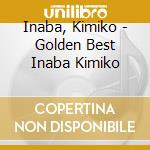 Inaba, Kimiko - Golden Best Inaba Kimiko cd