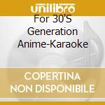 For 30'S Generation Anime-Karaoke cd