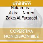 Nakamura, Akira - Noren Zake/Ai.Futatabi cd
