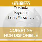 Yoshida Kiyoshi Feat.Mitsu - [Mononofu]/Warriors cd musicale di Yoshida Kiyoshi Feat.Mitsu