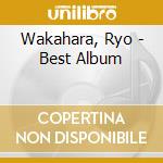 Wakahara, Ryo - Best Album cd musicale di Wakahara, Ryo