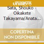 Sata, Shouko - Oikakete Takayama/Anata To Arukitai cd