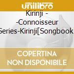 Kirinji - -Connoisseur Series-Kirinji[Songbook] cd musicale di Kirinji