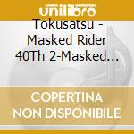 Tokusatsu - Masked Rider 40Th 2-Masked Rider V3 cd musicale di Tokusatsu